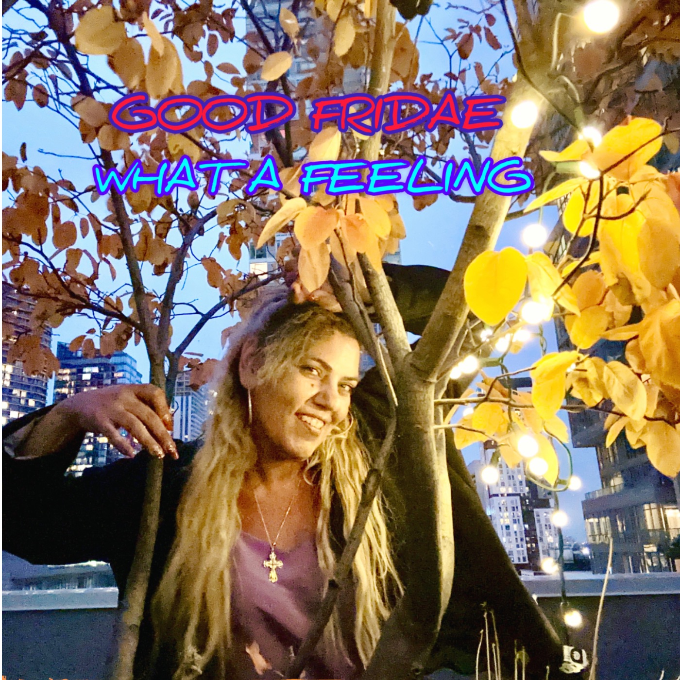 Goddess Good Fridae’s Empowering Rendition of ‘What A Feeling’ Now On The Playlist.